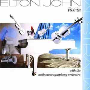 Elton John - Live In Australia With The Melbourne Symphony Orchestra FLAC