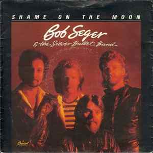 Bob Seger & The Silver Bullet Band - Shame On The Moon FLAC
