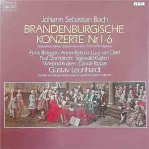 Johann Sebastian Bach, Gustav Leonhardt, Frans Brüggen, Anner Bylsma, Lucy Van Dael, Paul Dombrecht, Sigiswald Kuijken, Wieland Kuijken, Claude Rippas - Brandenburgische Konzerte Nr. 1-6 FLAC