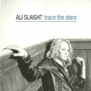 Ali Slaight - Trace The Stars FLAC