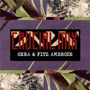 Onra & Fitz Ambrose - Crucial Mix FLAC