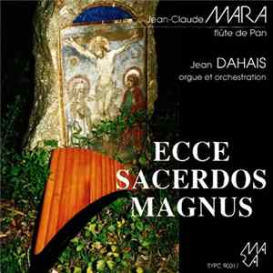 Jean-Claude Mara, Jean Dahais - Ecce Sacerdos Magnus FLAC
