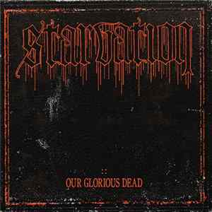 Starvation - Our Glorious Dead FLAC