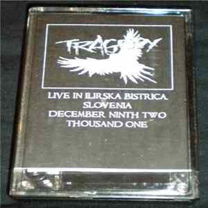 Tragedy - Live In Ilirska Bistrica. Slovenia December Ninth Two Thousand One FLAC