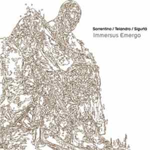 Sorrentino / Telandro / Sigurta - Immersus Emergo FLAC