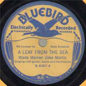 Wade Mainer - Zeke Morris - A Leaf From The Sea / Brown Eyes FLAC