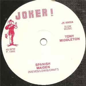 Tony Middleton / Jimmy Mack / The Metros - Spanish Maiden / My World Is On Fire / Since I Found My Baby FLAC