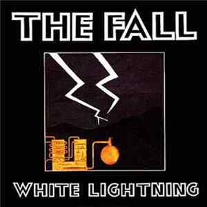 The Fall - White Lightning FLAC
