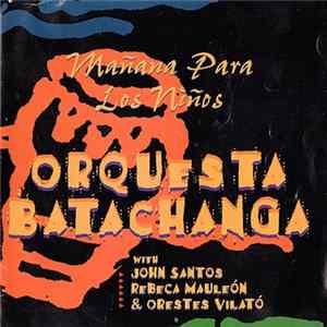 Orquesta Batachanga - Manana Para Los Ninos FLAC