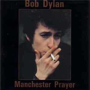 Bob Dylan - Manchester Prayer FLAC