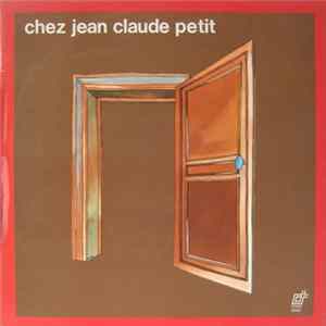 Jean-Claude Petit - Chez Jean Claude Petit FLAC