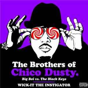 Wick-It The Instigator - The Brothers Of Chico Dusty FLAC