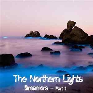 The Northern Lights - Dreamers, Pt. 1 FLAC