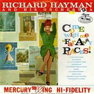 Richard Hayman And His Orchestra - Come With Me To Far Away Places! FLAC