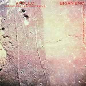 Brian Eno With Daniel Lanois & Roger Eno - Apollo - Atmospheres & Soundtracks FLAC