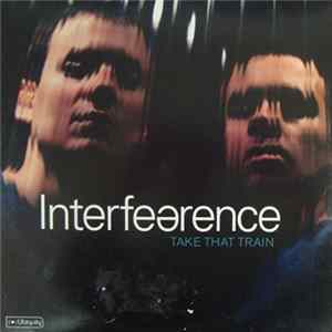 Interfearence - Take That Train FLAC