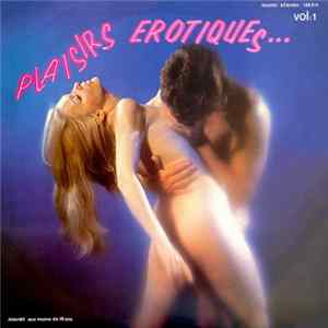 Plaisirs Erotiques - Plaisirs Erotiques... Vol:1 FLAC