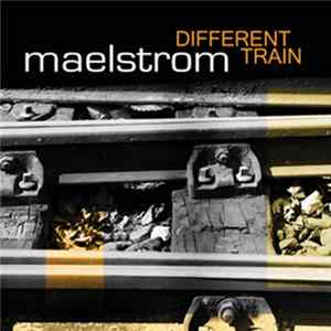 Maelstrom - Different Train EP FLAC