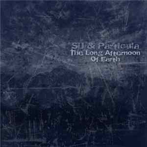 SiJ & Particula - The Long Afternoon Of Earth FLAC