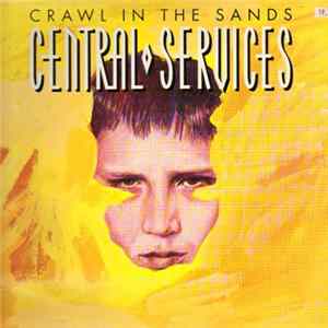 Central Services - Crawl In The Sands FLAC