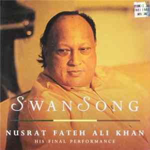 Nusrat Fateh Ali Khan - Swan Song FLAC