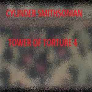 Cylinder Smithsonian - Tower Of Torture 4 FLAC