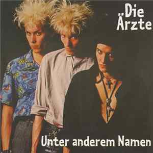 Die Ärzte - Unter Anderem Namen FLAC