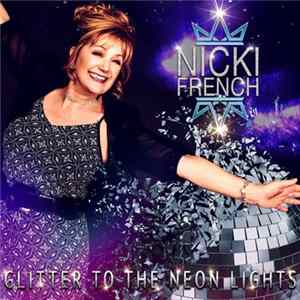 Nicki French - Glitter To The Neon Lights FLAC