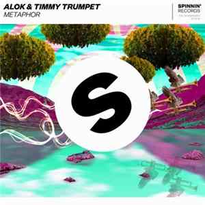 Alok & Timmy Trumpet - Metaphor FLAC