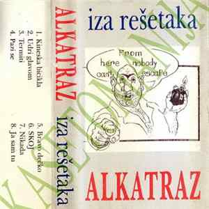 Alkatraz - Iza Rešetaka FLAC