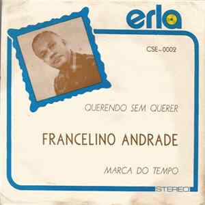 Francelino Andrade - Querendo Sem Querer / Marca Do Tempo FLAC
