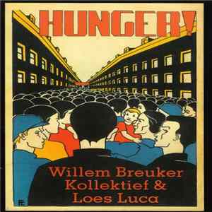 Willem Breuker Kollektief & Loes Luca - Hunger! FLAC