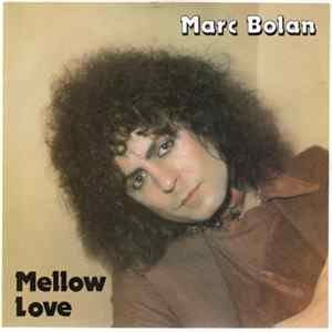 Marc Bolan - Mellow Love FLAC