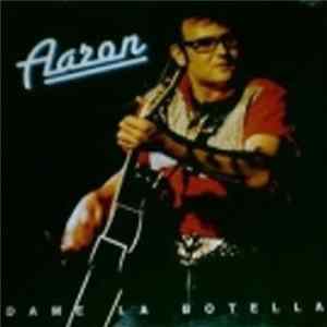 Aaron - Dame La Botella FLAC