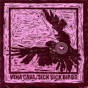 Vena Cava / Sick Sick Birds - Vena Cava / Sick Sick Birds FLAC