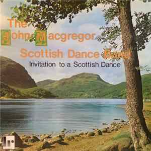 The John MacGregor Scottish Dance Band - Invitation To A Scottish Dance FLAC
