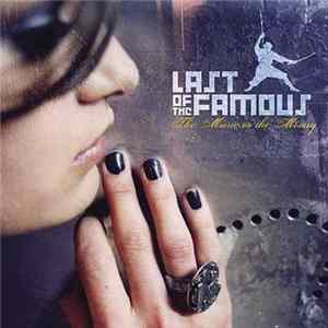 Last Of The Famous - The Music Or The Misery FLAC