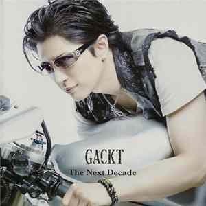 Gackt - The Next Decade FLAC