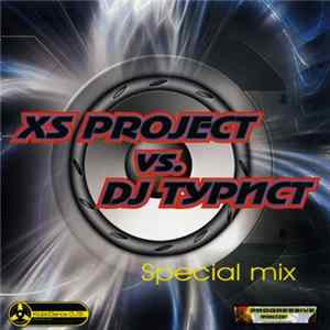 XS Project Vs. DJ Турист - Special Mix FLAC