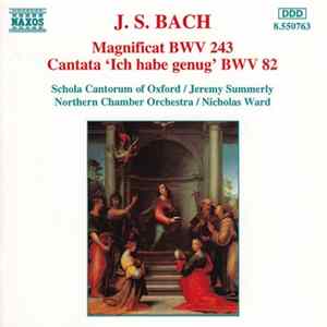 J. S. Bach - Schola Cantorum of Oxford, Jeremy Summerly, Northern Chamber Orchestra, Nicholas Ward - Magnificat BWV 243 / Cantata 'Ich Habe Genug' BWV 82 FLAC