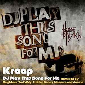 Kreap - DJ Play This Song For Me FLAC
