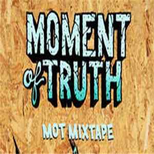 Moment Of Truth - MOT Mixtape FLAC