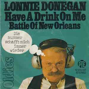 Lonnie Donegan - Have A Drink On Me / Battle Of New Orleans FLAC