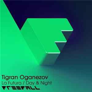 Tigran Oganezov - La Futura / Day & Night FLAC