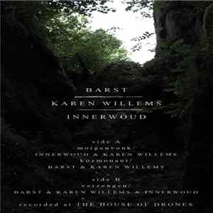 BARST & Karen Willems & Innerwoud - BARST / Karen Willems / Innerwoud FLAC