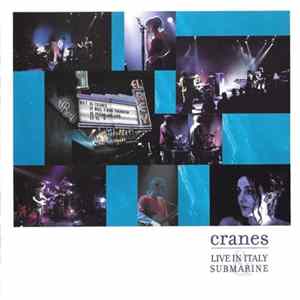 Cranes - Live In Italy & Submarine FLAC