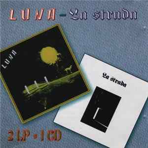 Luna - La Strada - 2 LP = 1 CD FLAC