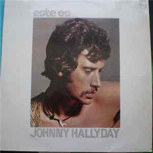 Johnny Hallyday - Este Es... FLAC