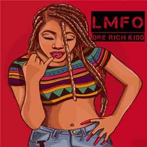 Dre Rich Kidd, Kevin Gates - LMFO FLAC