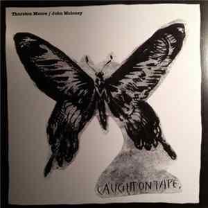 Thurston Moore / John Moloney : Caught On Tape - Caught On Tape FLAC